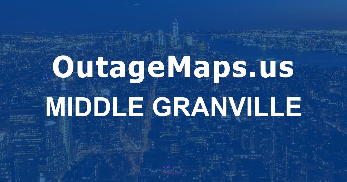 Middle Granville Power Outages - Middle Granville