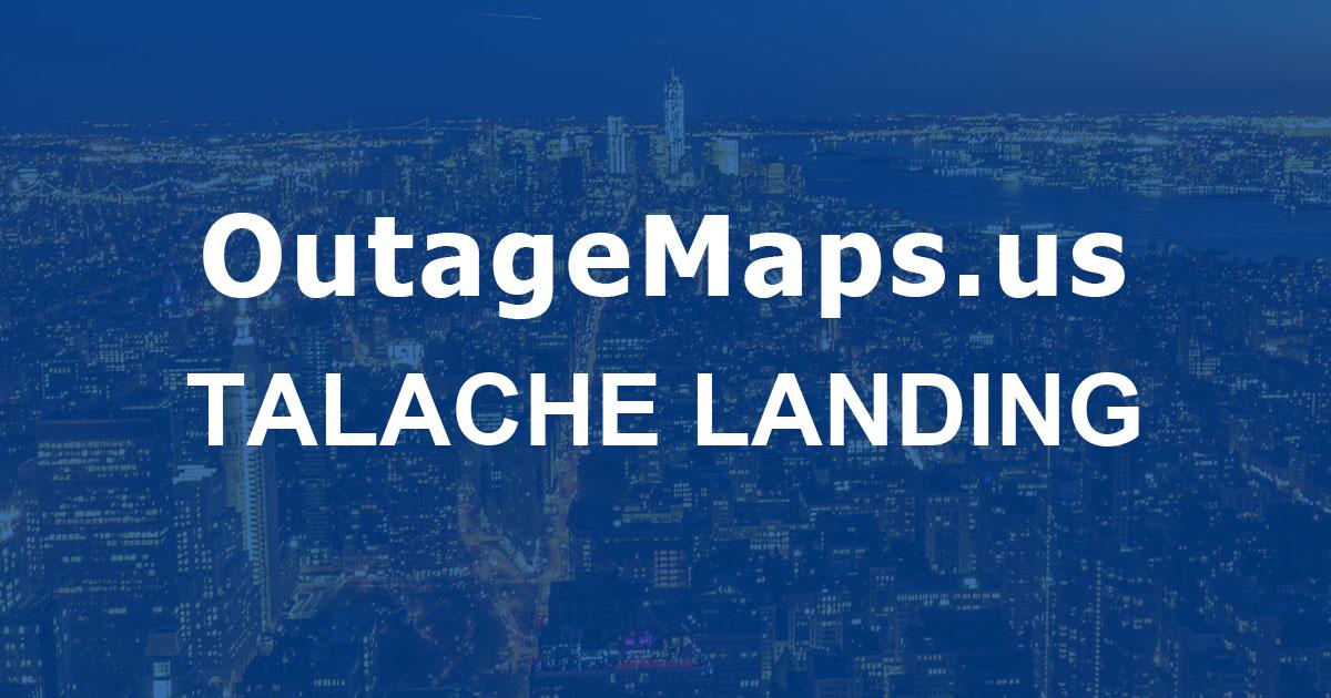 Talache Landing Power Outages Map